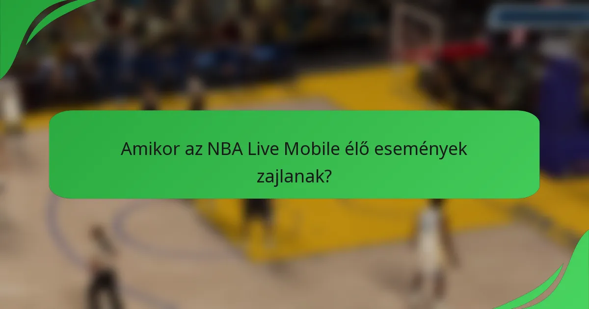 Amikor az NBA Live Mobile élő események zajlanak?