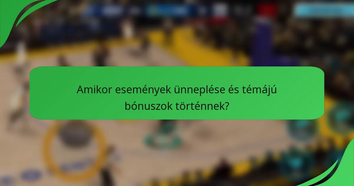 Amikor események ünneplése és témájú bónuszok történnek?