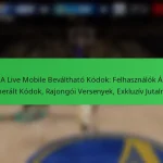 NBA Live Mobile Beváltható Kódok: Felhasználók Által Generált Kódok, Rajongói Versenyek, Exkluzív Jutalmak