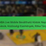 NBA Live Mobile Beváltható Kódok: Napi Kihívások, Közösségi Események, Ritka Tárgyak