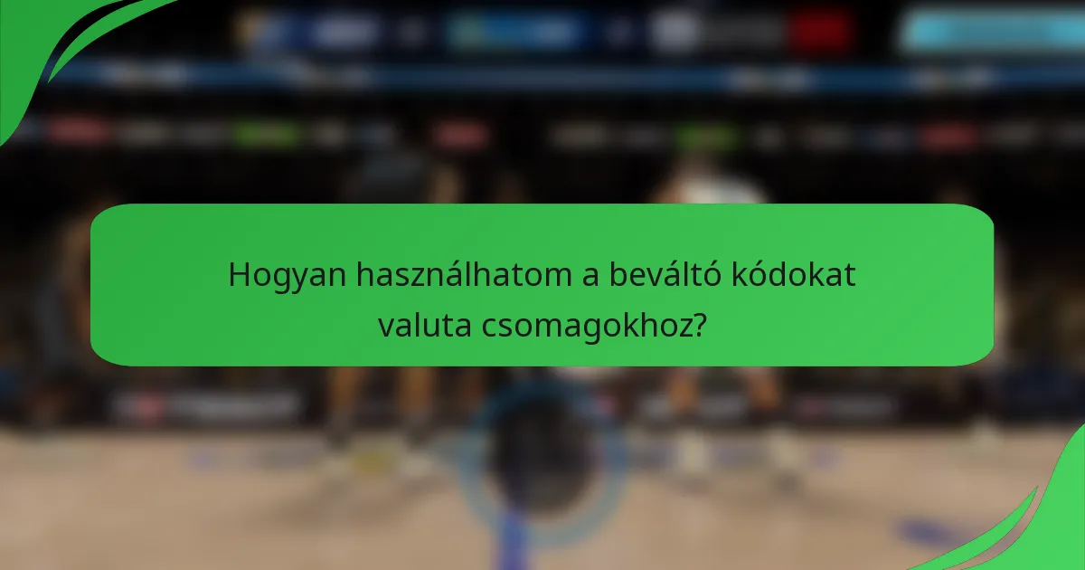 Hogyan használhatom a beváltó kódokat valuta csomagokhoz?