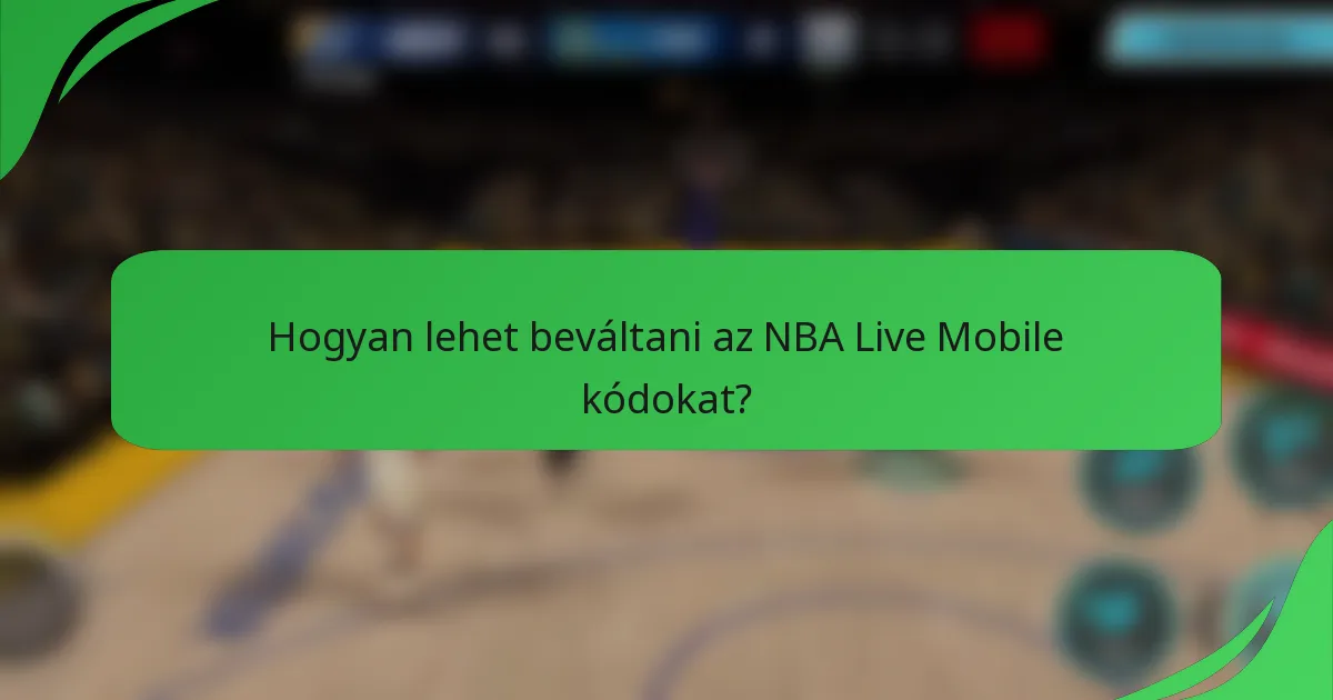 Hogyan lehet beváltani az NBA Live Mobile kódokat?