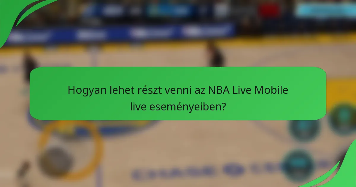 Hogyan lehet részt venni az NBA Live Mobile live eseményeiben?