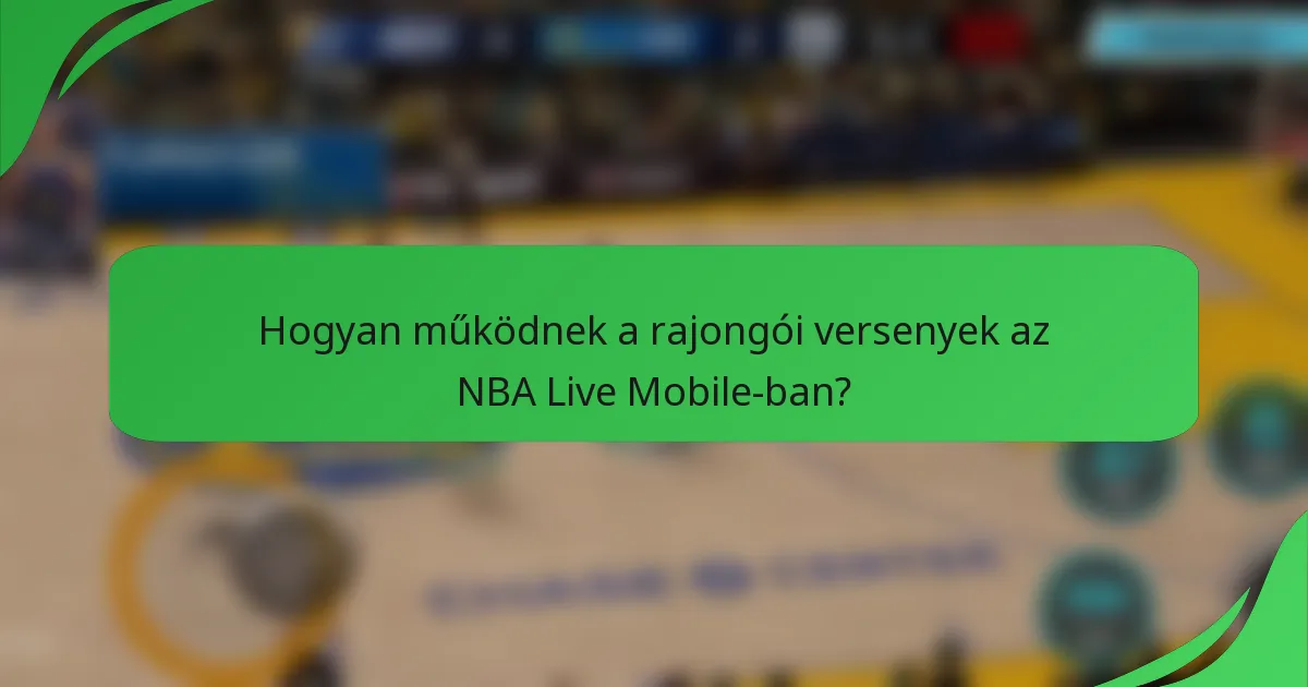 Hogyan működnek a rajongói versenyek az NBA Live Mobile-ban?