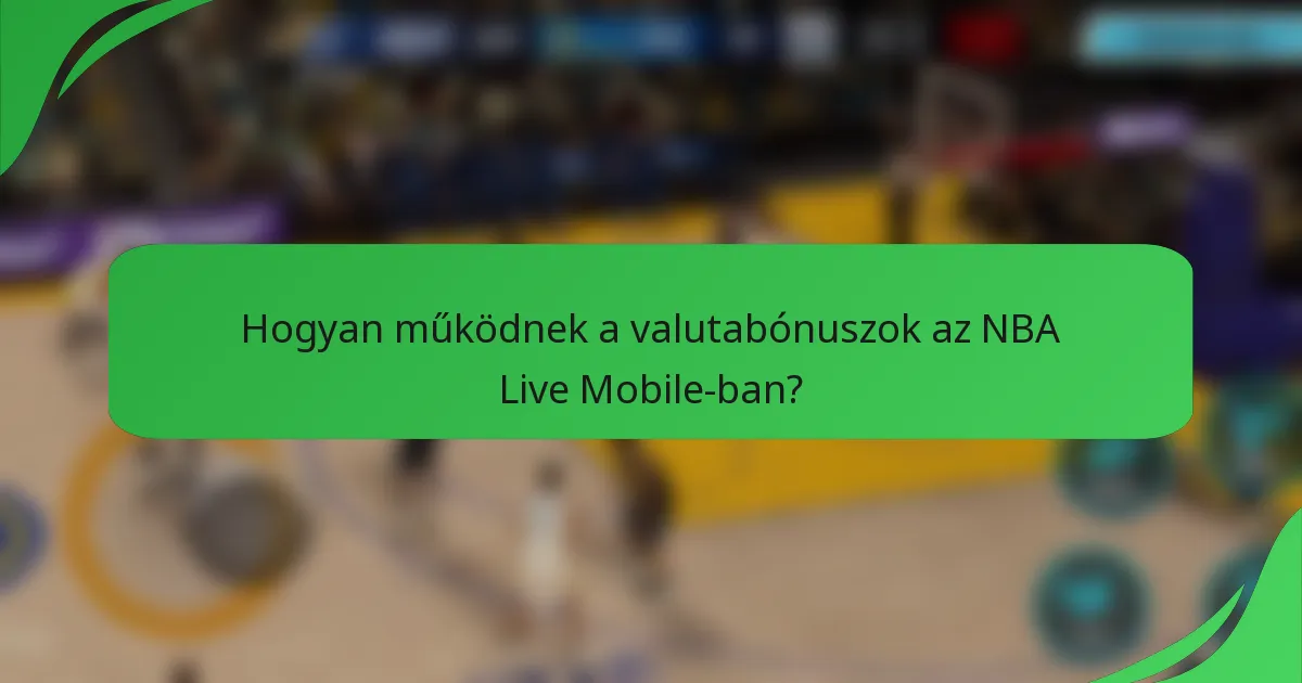 Hogyan működnek a valutabónuszok az NBA Live Mobile-ban?