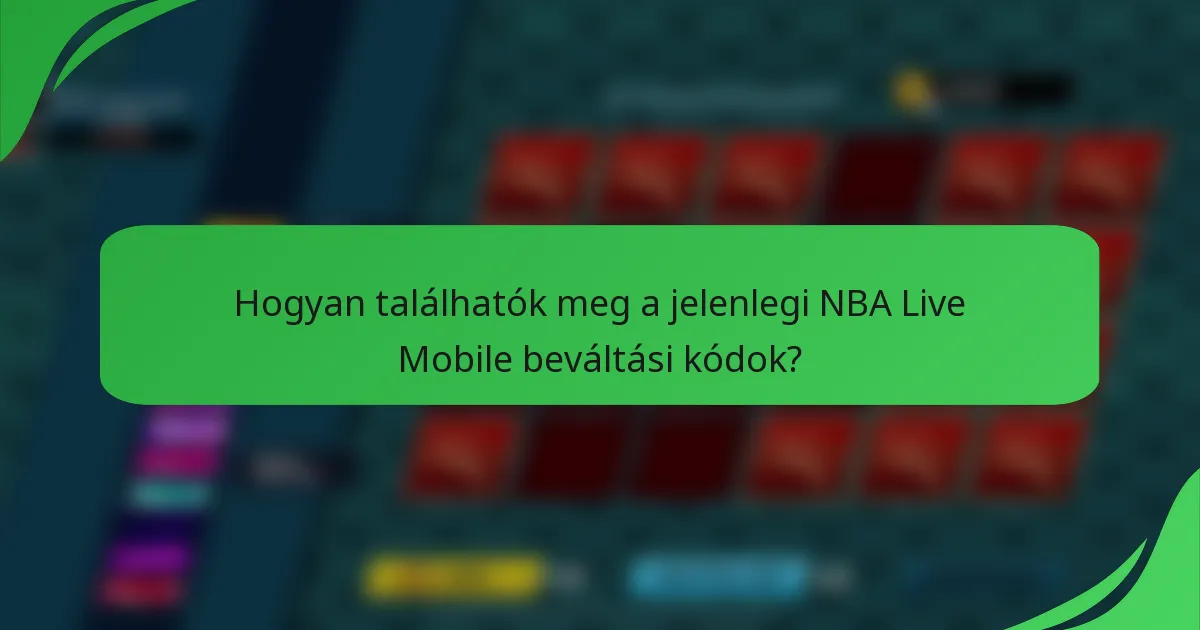Hogyan találhatók meg a jelenlegi NBA Live Mobile beváltási kódok?