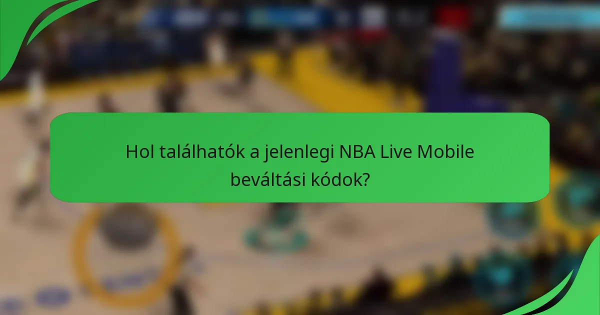 Hol találhatók a jelenlegi NBA Live Mobile beváltási kódok?