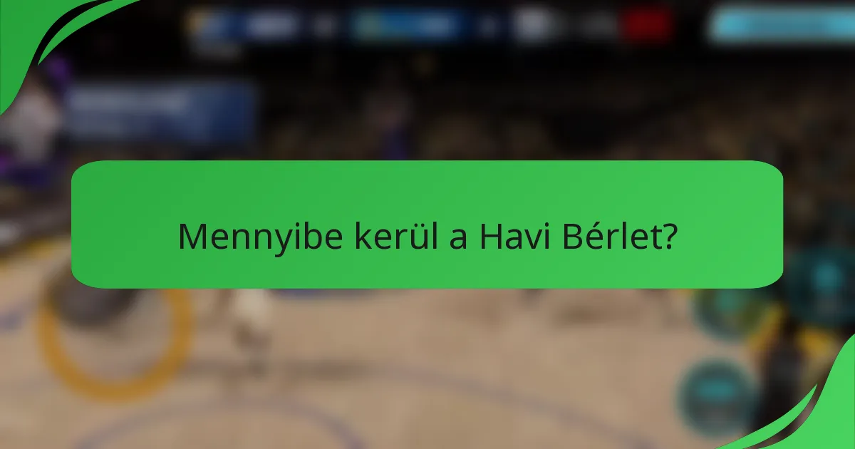 Mennyibe kerül a Havi Bérlet?