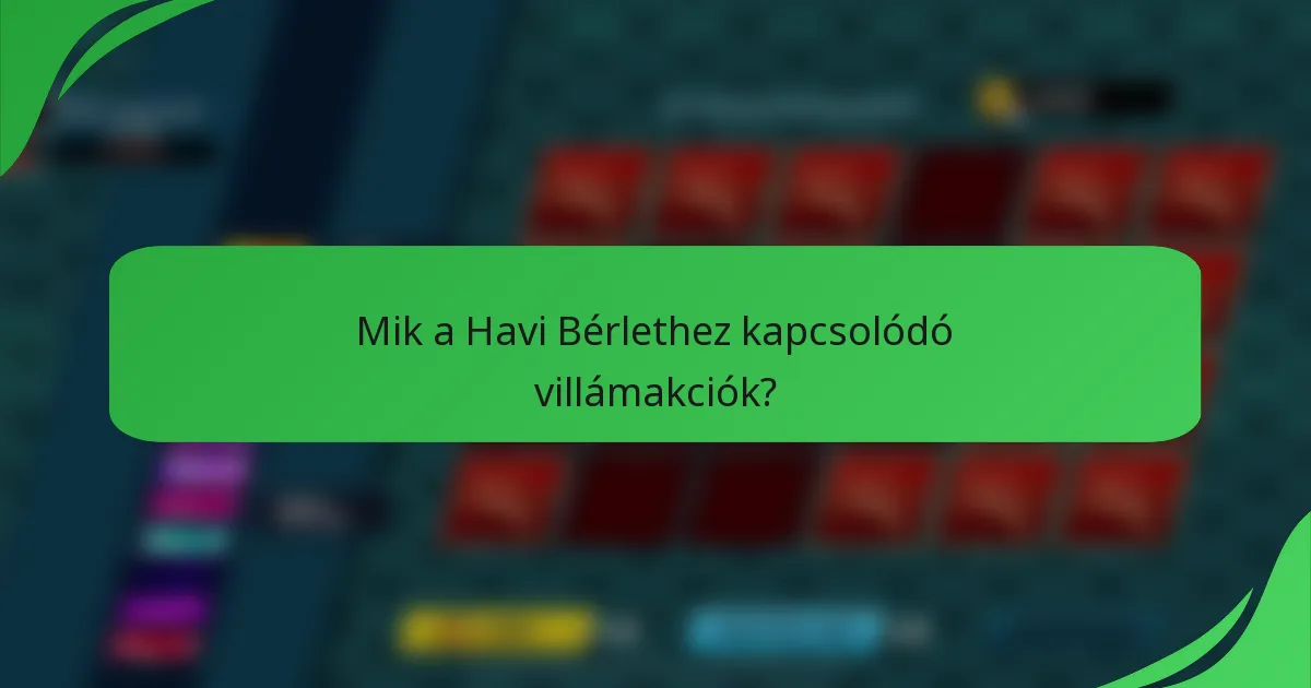Mik a Havi Bérlethez kapcsolódó villámakciók?