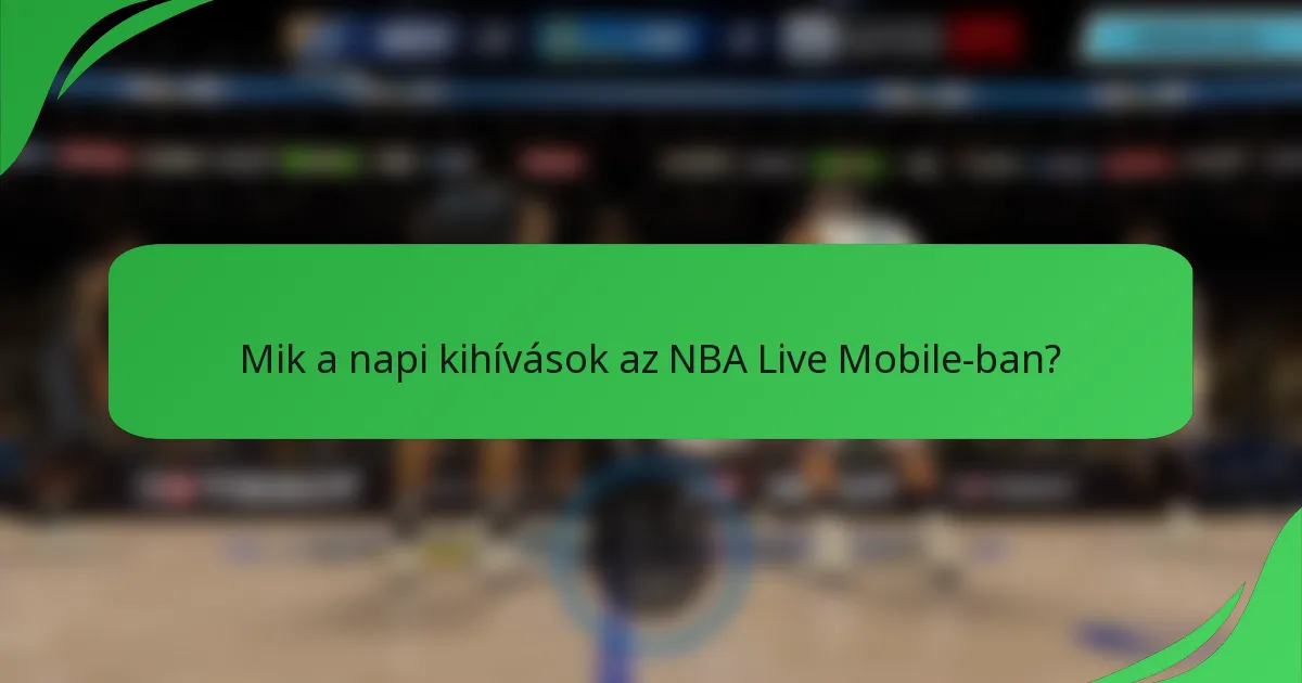 Mik a napi kihívások az NBA Live Mobile-ban?