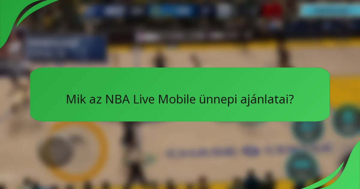 Mik az NBA Live Mobile ünnepi ajánlatai?