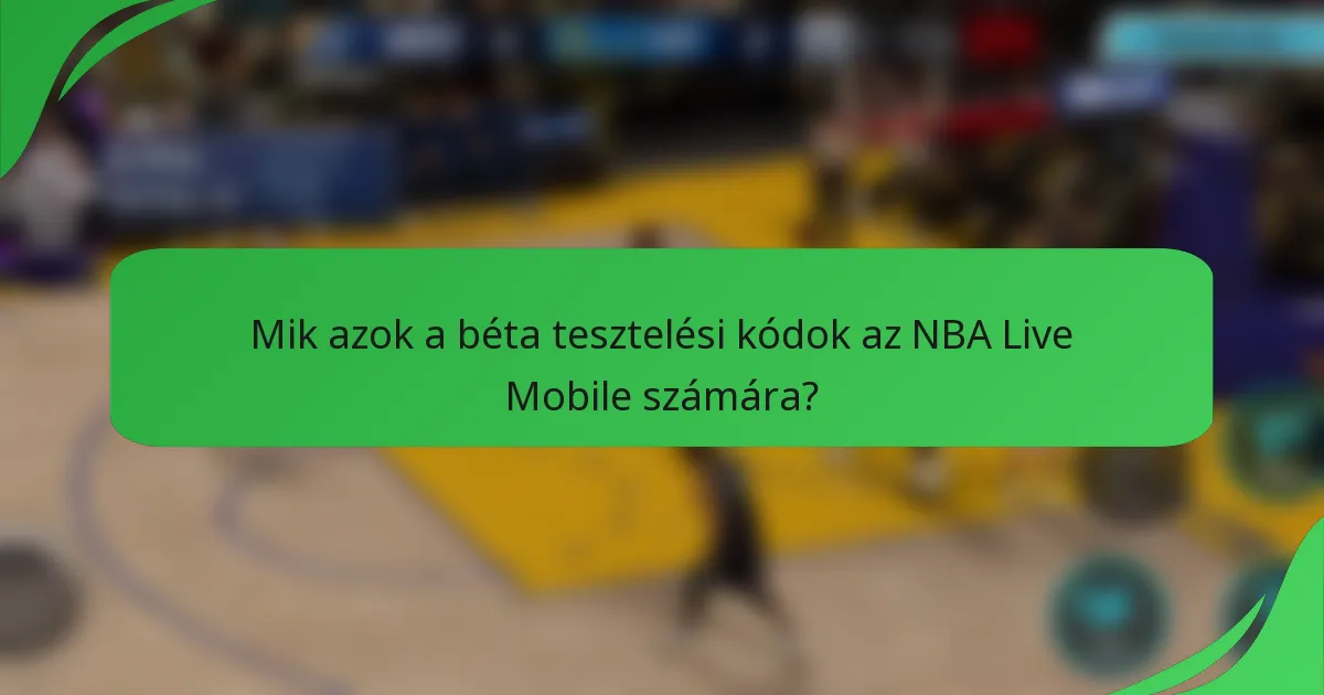 Mik azok a béta tesztelési kódok az NBA Live Mobile számára?