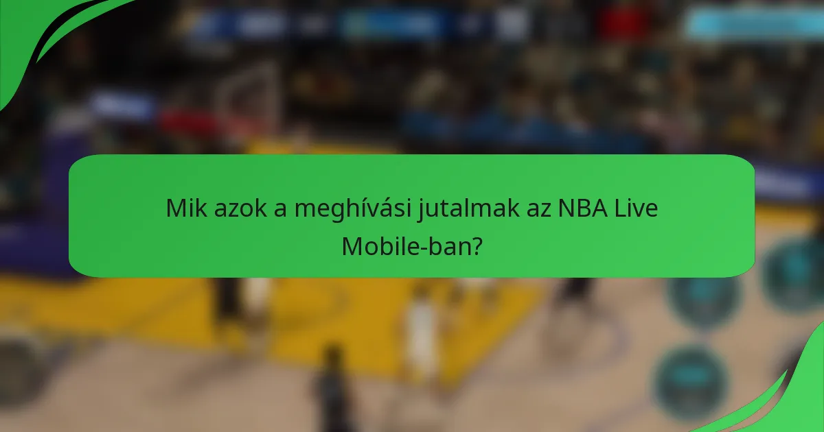 Mik azok a meghívási jutalmak az NBA Live Mobile-ban?